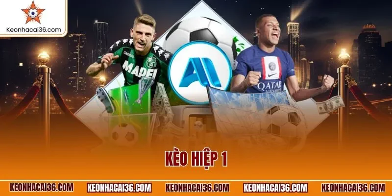 Kèo hiệp 1